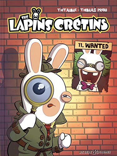 The Lapins Crétins - Tome 11: Wanted The Lapins Crétins - Tome 11: Wanted