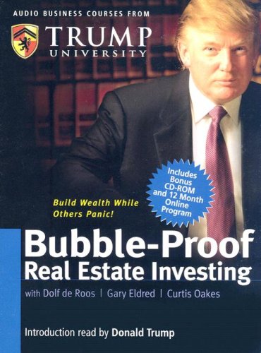 Bubble-Proof Real Estate Investing [With CD-ROM with Workbook and Trump Cards]