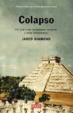 Colapso: ¿Por qué unas sociedades perduran y otras desaparecen? (HISTORIAS)