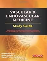 Vascular and Endovascular Medicine Study Guide: A compilation of examination questions and answers from the VIVA Faculty and Additional Expert Contributors: 1 0615696449 Book Cover