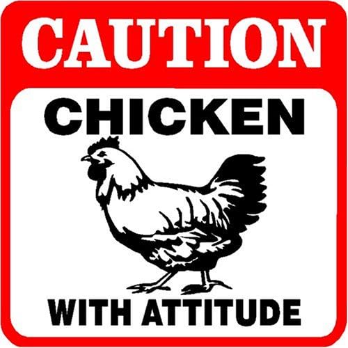 Caution - Chicken with Attitude Sign