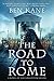 The Road to Rome: A Novel of the Forgotten Legion (The Forgotten Legion Chronicles)