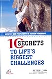 10 Secrets to Life's Biggest Challenges: How You Can Prepare For A Better Tomorrow