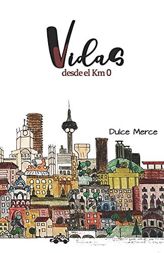 Vidas: desde el Km0 (Spanish Edition)