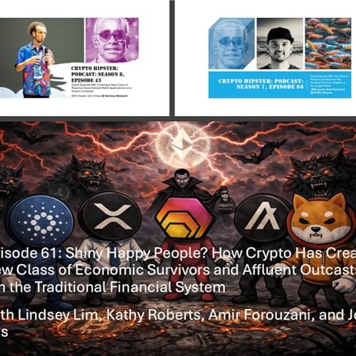 Crypto Hipster's Curtain Calls, Ep. 61: Shiny Happy People? How Crypto Has Created a New Class of Economic Survivors and Affluent Outcasts From the Traditional Financial System and Social Networks