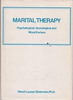 Marital therapy; moral, sociological, and psychological factors 0398024154 Book Cover
