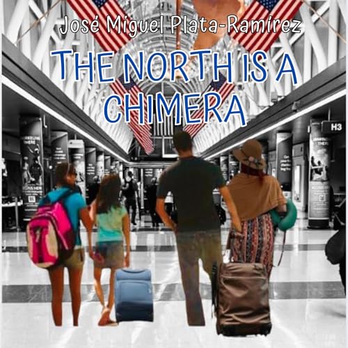 The North Is a Chimera by José Miguel Plata Ramírez episode artwork