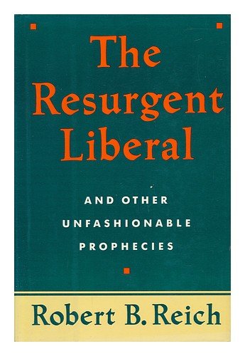 RESURGENT LIBERAL (And Other Unfashionable Prophecies)