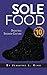 Sole Food: Digestible Sneaker Culture