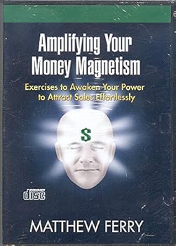 Audio CD Amplifying Your Money Magnetism: Exercises to Awaken Your Power to Attract Sales Effortlessly Book