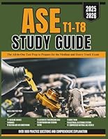 ASE T1-T8 STUDY GUIDE: The All-in-One Test Prep to Prepare for the Medium and Heavy Truck Exam B0DF2MFHJJ Book Cover