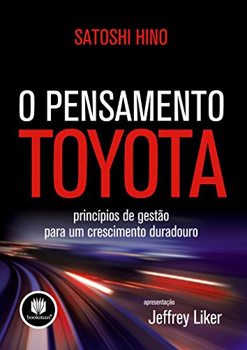 O Pensamento Toyota: Princípios de Gestão para um Crescimento Dur...