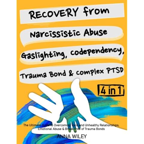 Recovery from Narcissistic Abuse, Gaslighting, Codependency, Trauma Bond & Complex PTSD: The Ultimate Guide to Overcoming Toxic & Unhealthy Relationships, Emotional Abuse & Break Free of Trauma Bonds Cover