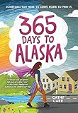 365 Days to Alaska: A Novel