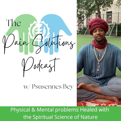 The Pain Solutions Podcast with Psusennes Bey cover art