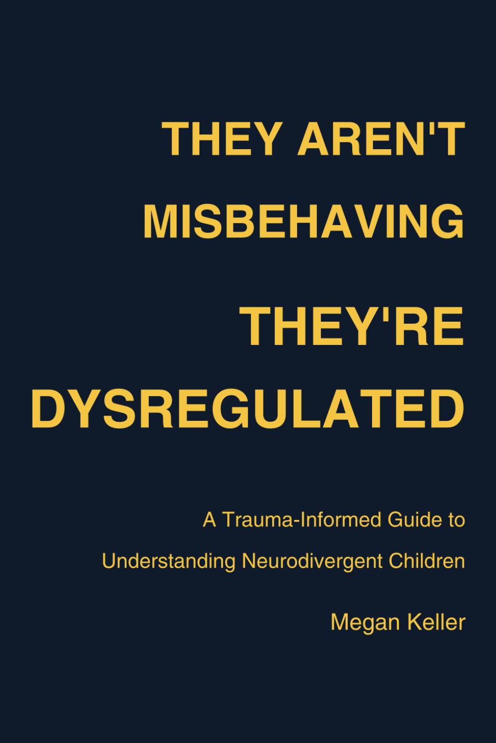 They Aren’t Misbehaving — They’re Dysregulated: A Trauma-Informed Guide to Understanding Neurodivergent Children