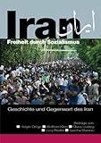 Iran - Freiheit durch Sozialismus: Geschichte und Gegenwart des Iran - Claus Ludwig, Holger Droege, Sascha Stanicic, Lucy Redler, Wolfram Klein 