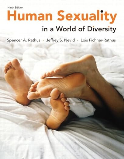 Human Sexuality in a World of Diversity (case) (9th Edition) - Spencer A. Rathus