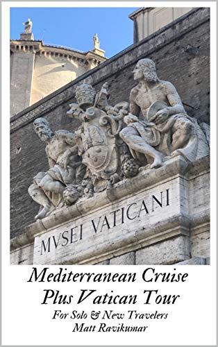 Mediterranean Cruise Plus Vatican Tour: For Solo and New Travelers (Travel and Life-Styles Book 2)