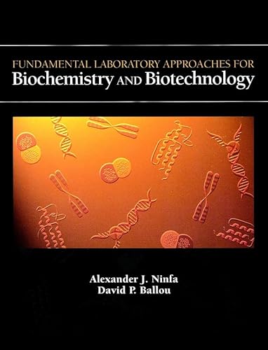 Fundamental Laboratory Approaches for Biochemistry and Biotechnology