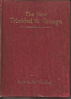 The new Trinidad and Tobago: A descriptive account of the geography and history of Trinidad and Tobago B0007J0QAS Book Cover