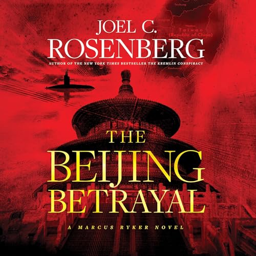 The Beijing Betrayal by Joel C. Rosenberg episode artwork