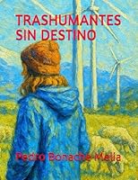 TRASHUMANTES SIN DESTINO (Spanish Edition) B0F5WRZ6QD Book Cover
