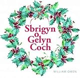  Cyfres Celc Cymru: Sbrigyn o Gelyn Coch