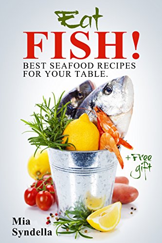 Télécharger Eat fish! Best seafood recipes for your table. (English Edition) Gratuit