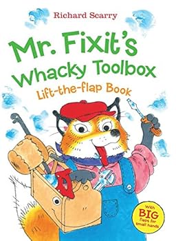 Hardcover Richard Scarry's Mr. Fixit's Whacky Toolbox: Lift-The Flap Book