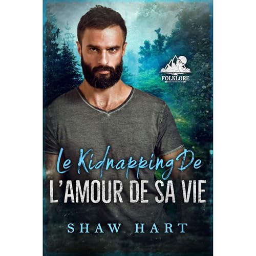Le kidnapping de l&rsquo;amour de sa vie Audiobook By Shaw Hart cover art