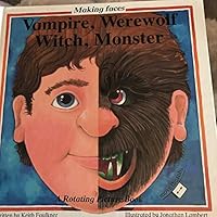 Making Faces: Vampire, Werewolf, Witch and Monster/Rotary Picture Book 0831775017 Book Cover