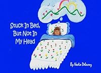 Stuck in bed, but Not in My Head 1530857430 Book Cover