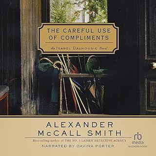 The Careful Use of Compliments Audiolibro Por Alexander McCall Smith arte de portada