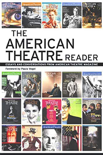 The American Theatre Reader: Essays and Conversations...