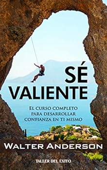 Paperback Sé Valiente: el curso completo para desarrollar confianza e ti mismo [Spanish] Book