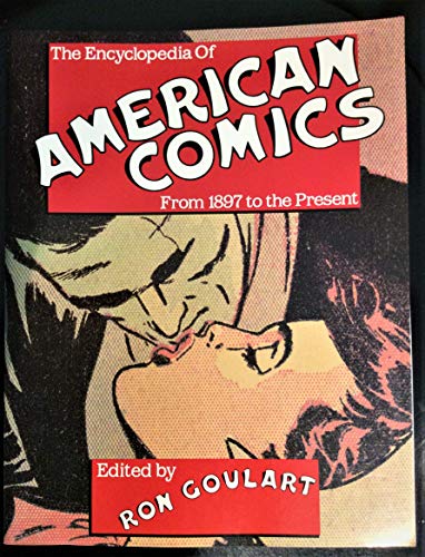 The Encyclopedia of American Comics: From 1897 to the Present