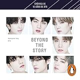 Beyond the Story (Spanish Edition): Crónica de 10 años de BTS [10-Year Record of BTS]