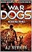War Dogs Heading Home: Wounded Warriors of the Apocalypse - Post-Apocalyptic Survival Fiction