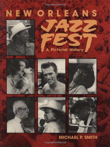 Télécharger New Orleans Jazz Fest: A Pictorial History (English Edition) PDF