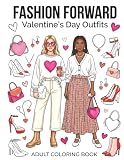  Fashion Forward Valentine\'s Day Outfits: An Adult Coloring Book