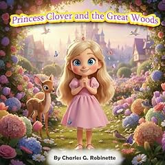 Princess Clover and the Great Woods Audiolibro Por Charles G. Robinette arte de portada