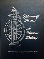 Spinning Stories: A Woven History: Kamsack, Togo, Veregin, Runnymede, Cote. 091978156X Book Cover