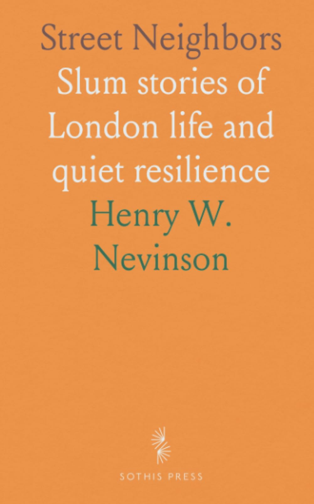 Street Neighbors: Slum stories of London life and quiet resilience
