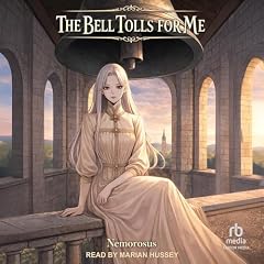 The Bell Tolls for Me: Volume 1 Audiobook By Nemorosus cover art