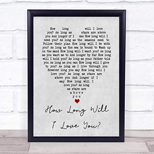 How Long Will I Love You Grey Heart Song Lyric Quote Print
