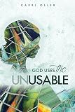 God Uses The Unusable