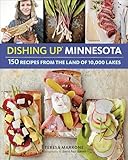 Dishing Up® Minnesota: 150 Recipes from the Land of 10,000 Lakes