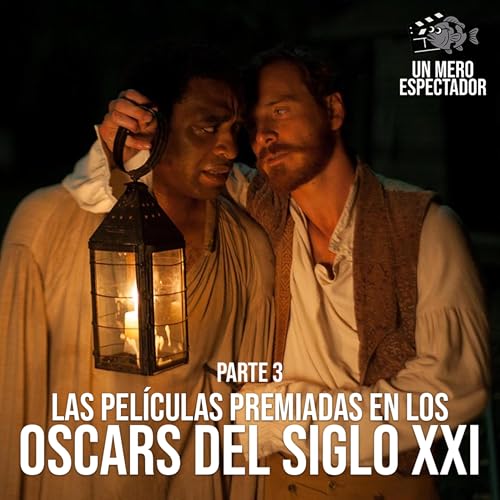 2x30 Las pel&iacute;culas premiadas en los Oscars del Siglo XXI (Parte 3)