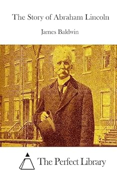 Abraham Lincoln, a True Life